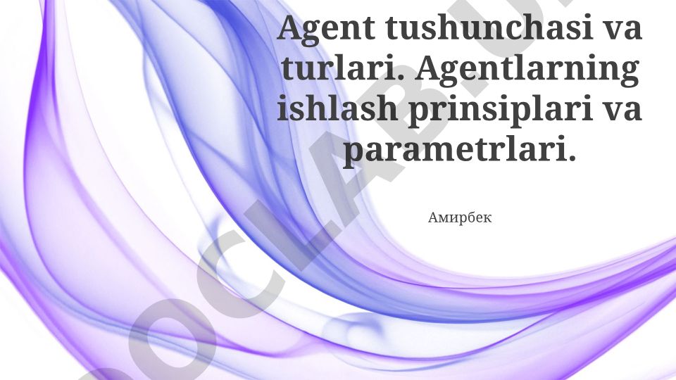 Agent tushunchasi, turlari va ishlash prinsiplari