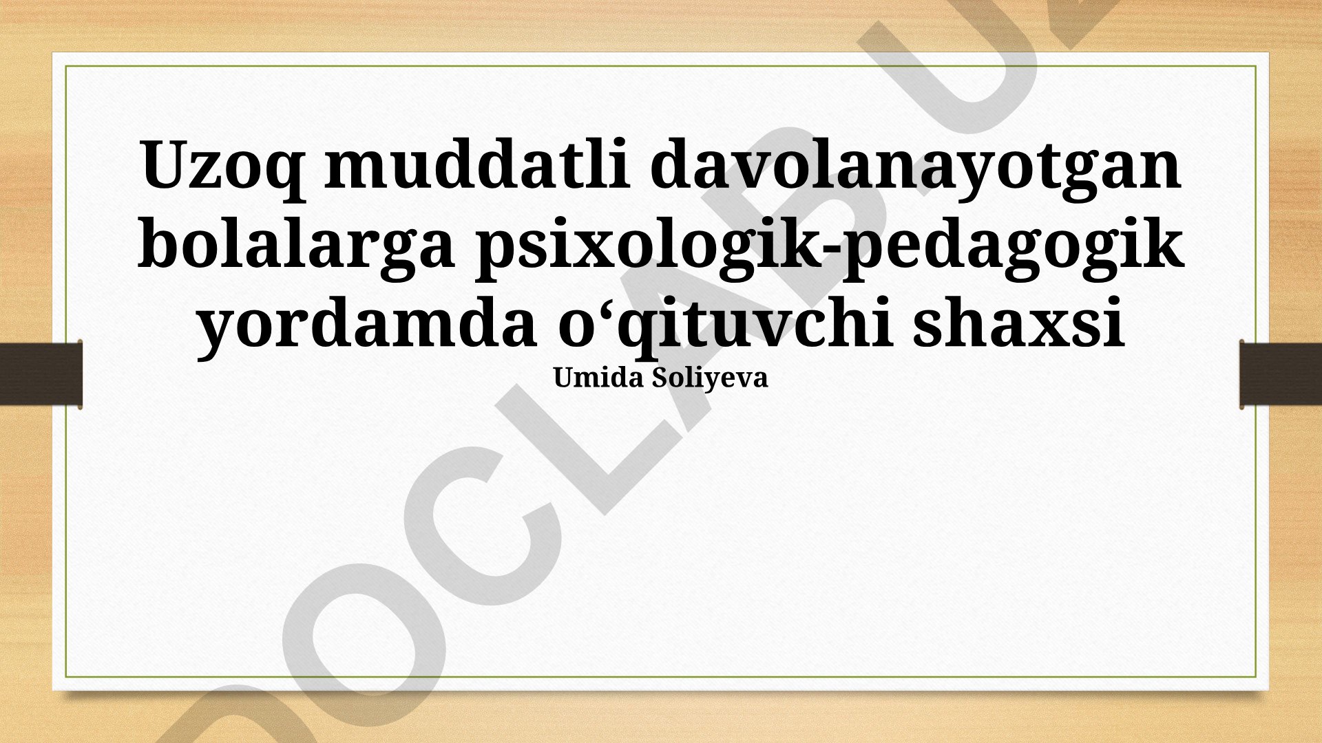 Uzoq muddatli davolanayotgan bolalarga psixologik-pedagogik yordamda o'qituvchining roli