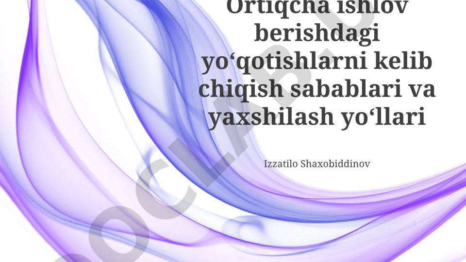 Ortiqcha ishlov berishdagi yoʻqotishlarni kamaytirish va samaradorlikni oshirish