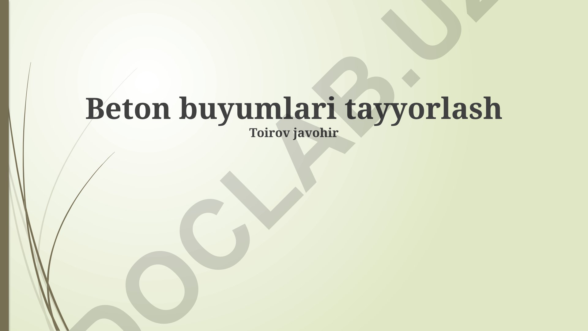 Beton buyumlari tayyorlash texnologiyasi va sifat nazorati