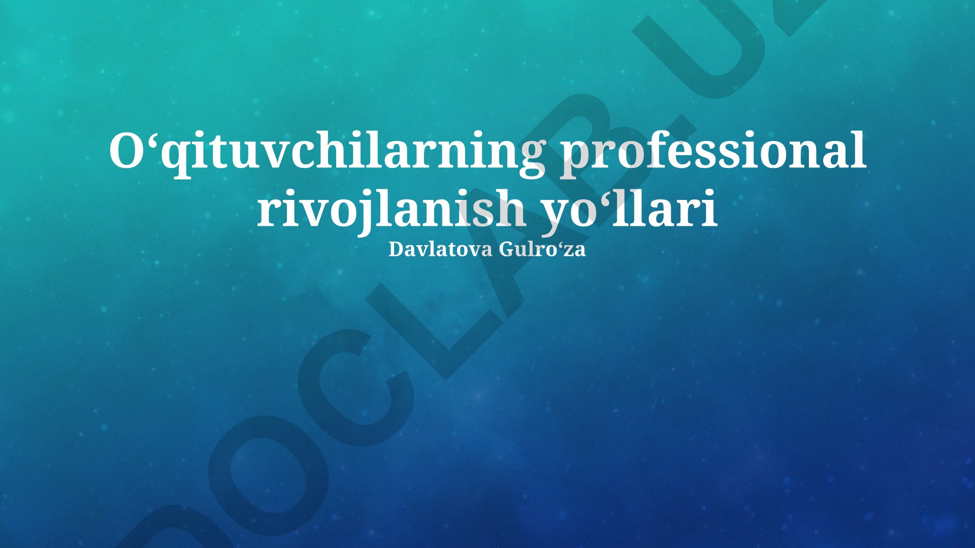 Oʻqituvchilarning professional rivojlanish yoʻllari