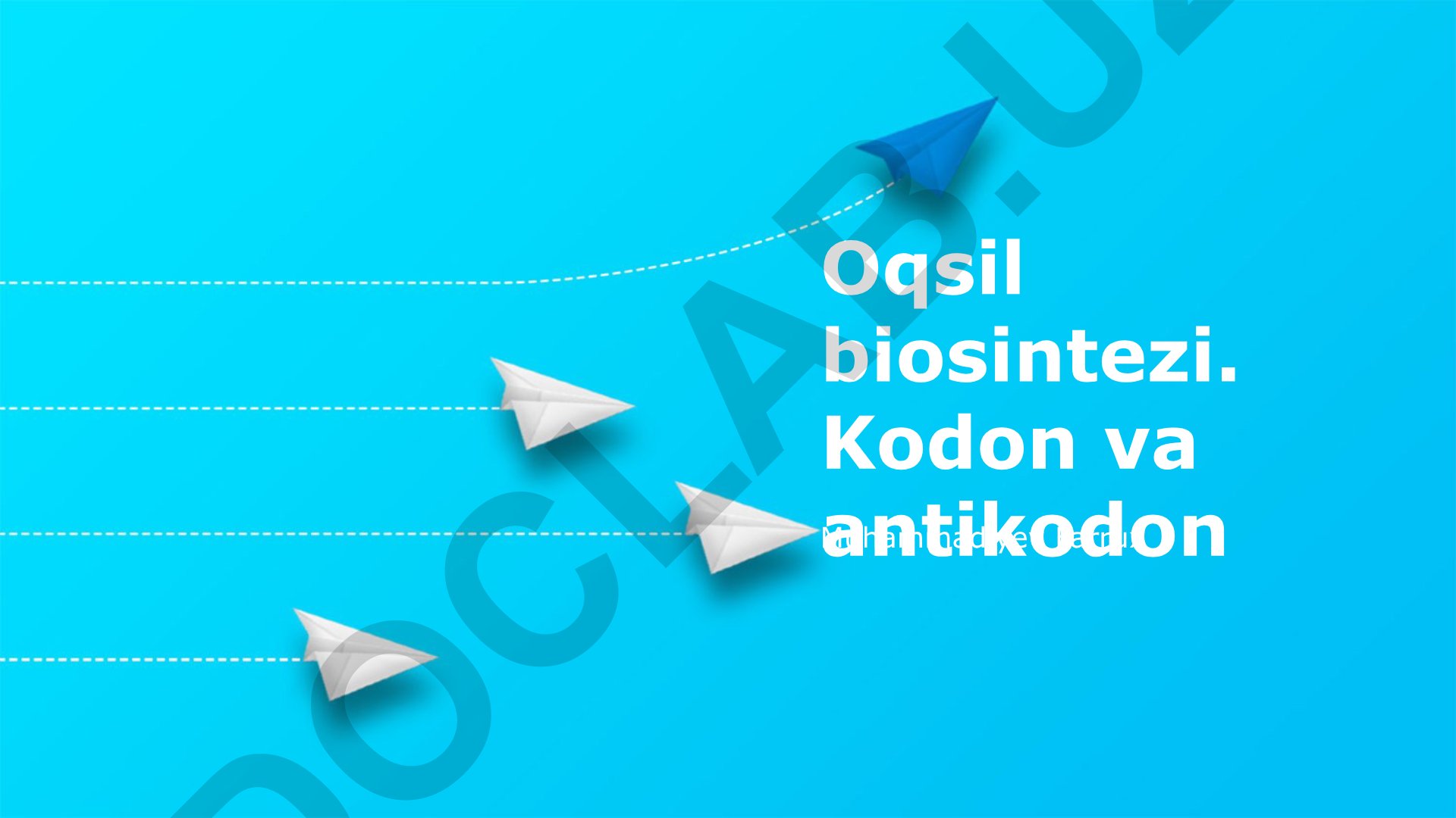 Oqsil biosintezi: Kodon va antikodon tushunchalari