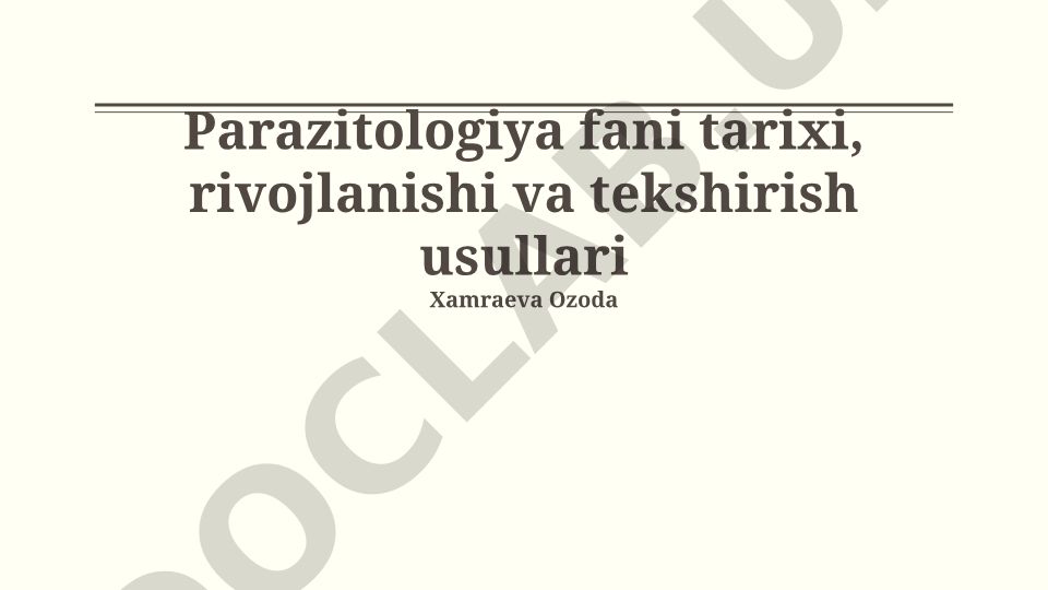 Parazitologiya fani tarixi, rivojlanishi va tekshirish usullari