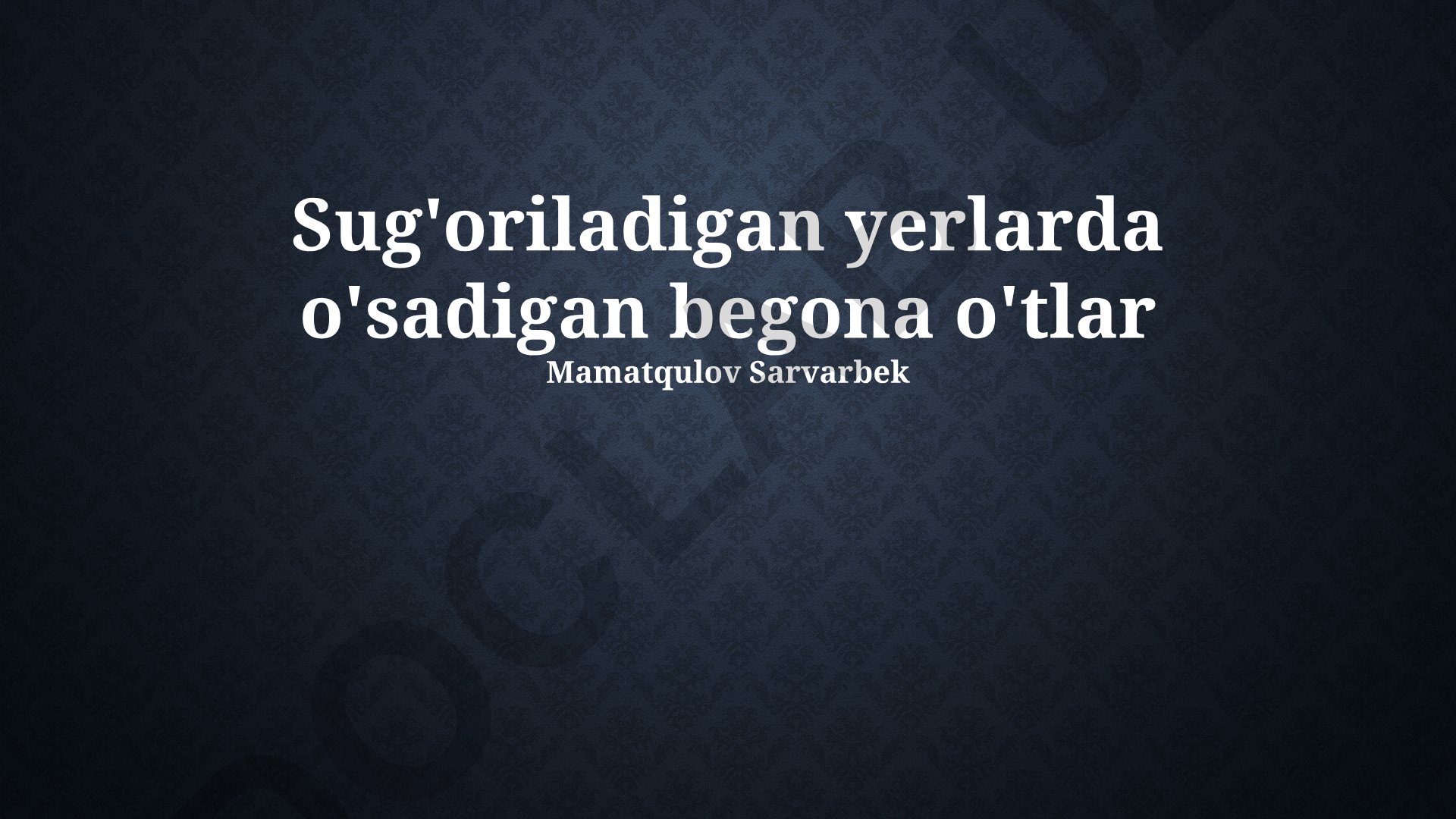 Sug'oriladigan yerlarda o'sadigan begona o'tlar va ularga qarshi kurash