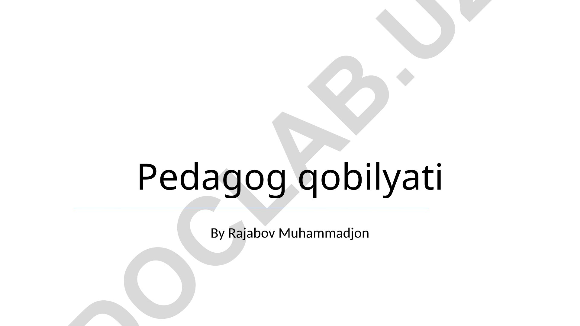 Pedagog qobilyati va zamonaviy o'qitish metodlari