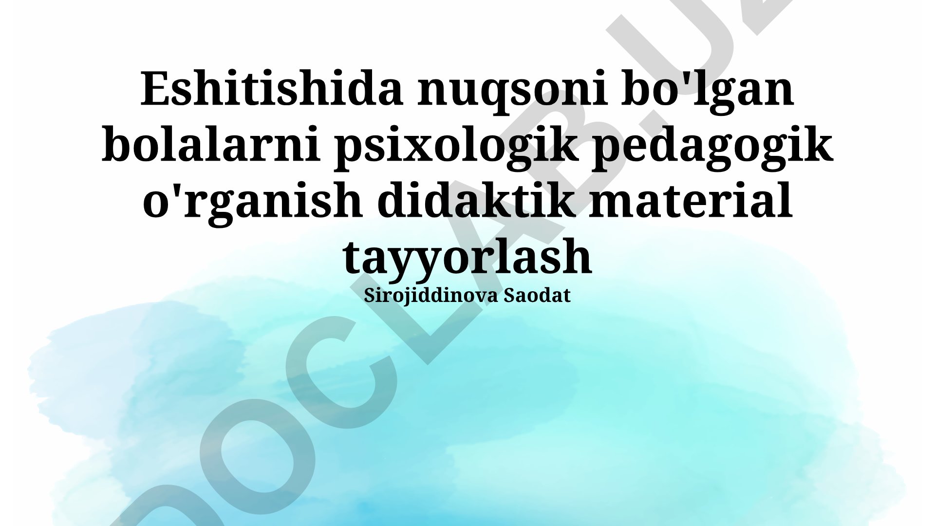 Eshitishida nuqsoni bo'lgan bolalarni psixologik pedagogik o'rganish didaktik material tayyorlash