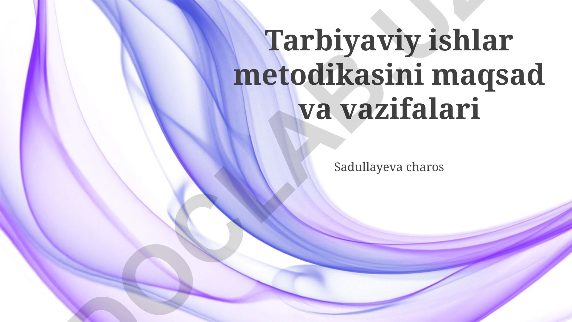 Ta'lim ishlarining metodikasi: Maqsad, vazifalar va baholash