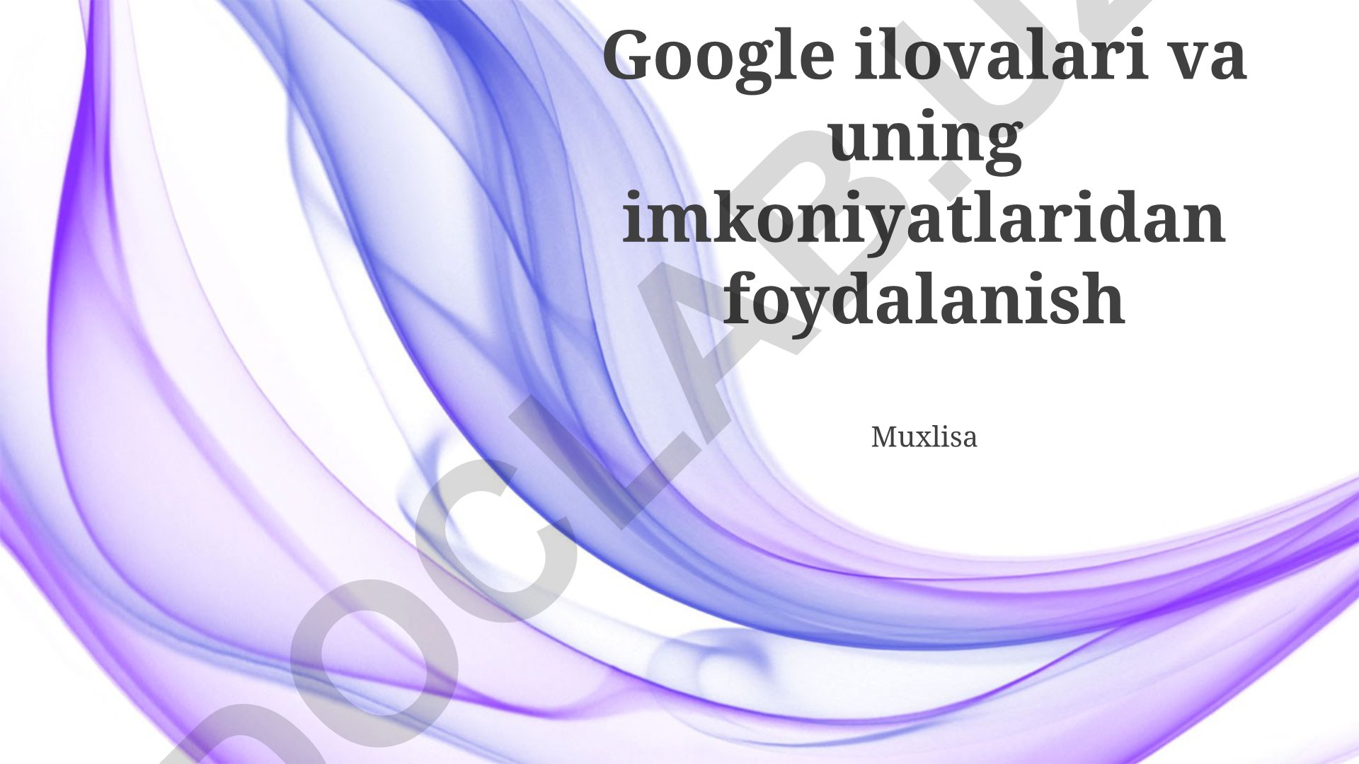 Google ilovalari va ularning imkoniyatlari
