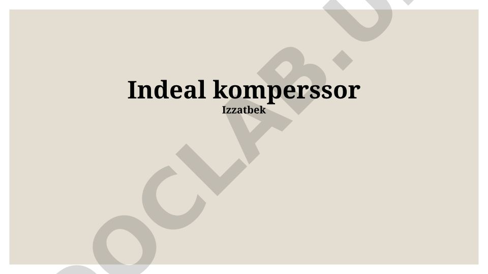Ideal kompressorlar: xususiyatlar, ish prinsipi va amaliy qo'llanmalar