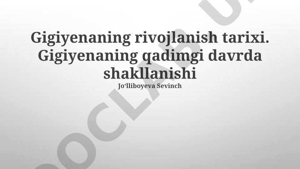 Gigiyenaning rivojlanish tarixi va qadimgi davrda shakllanishi
