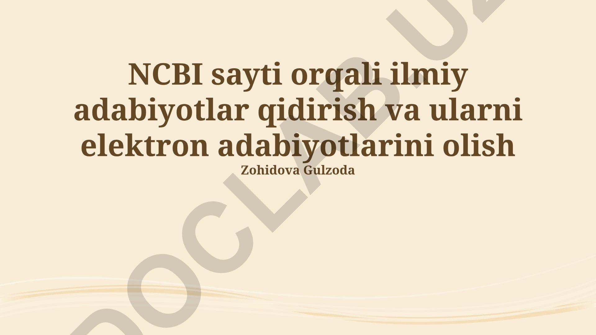 NCBI sayti orqali ilmiy adabiyotlar qidirish va ularni elektron adabiyotlarini olish