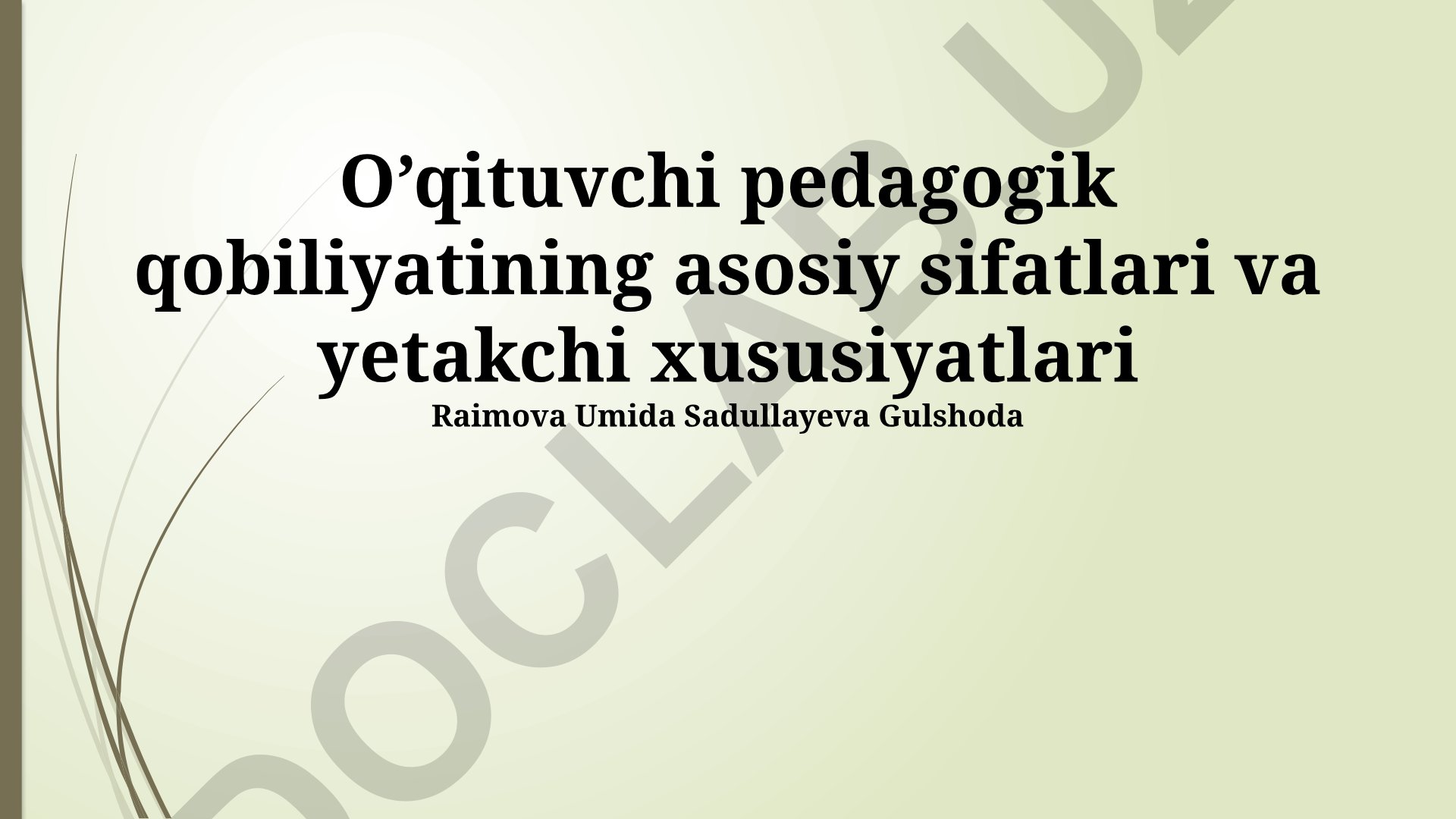 O'qituvchi pedagogik qobiliyatining asosiy sifatlari va yetakchi xususiyatlari