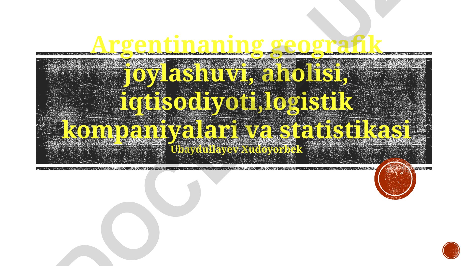 Argentina geografiyasi, aholisi, iqtisodiyoti va logistika kompaniyalari