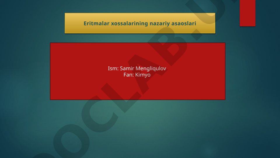 Eritmalar xossalarining nazariy asoslari