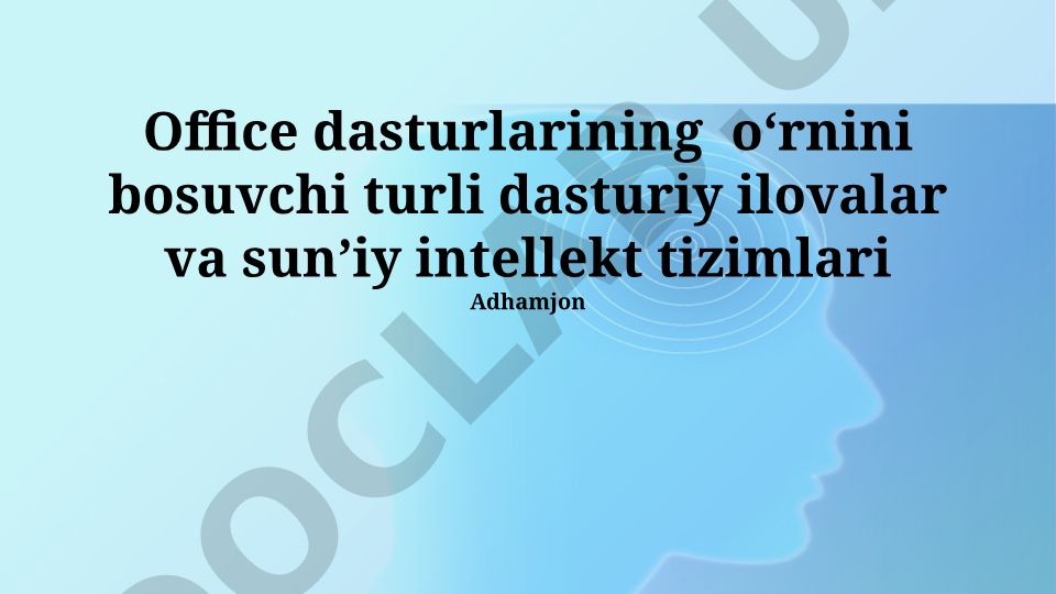 Ofis dasturlarini almashtiruvchi dasturiy taʼminot va sunʼiy intellekt tizimlari