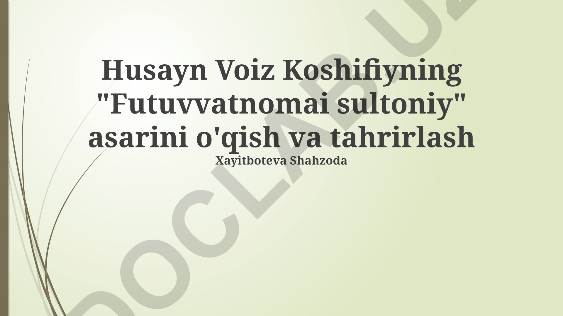 Husayn Voiz Koshifiyning "Futuvvatnomai sultoniy" asarini o'qish va tahrirlash