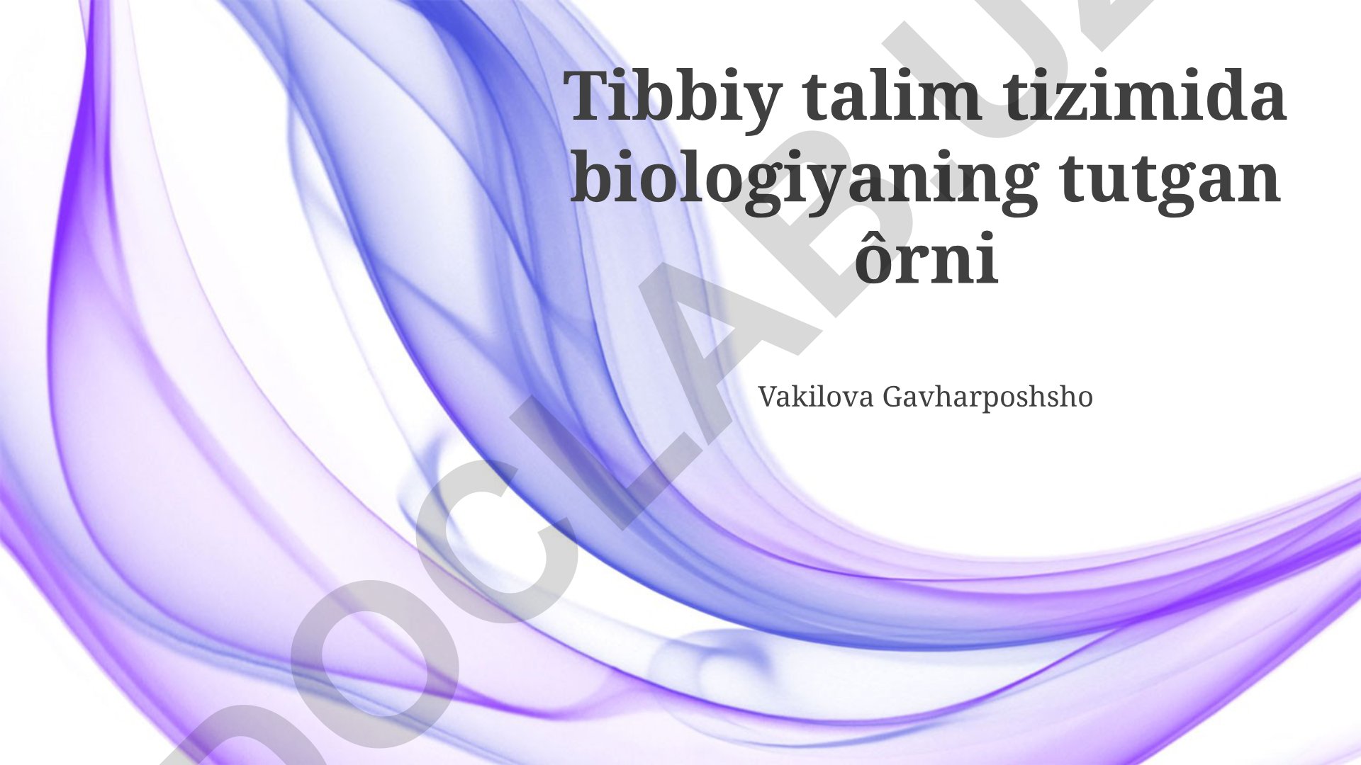 Tibbiy ta'lim tizimida biologiyaning tutgan o'rni