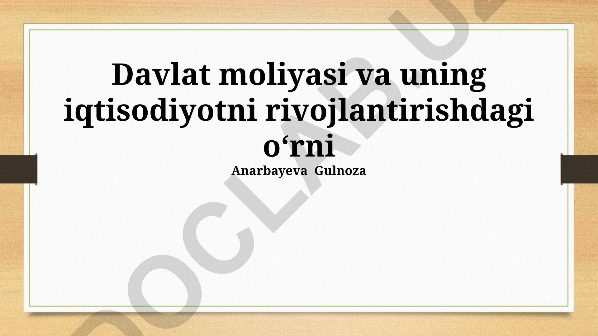 Davlat moliyasi va uning iqtisodiyotni rivojlantirishdagi o‘rni