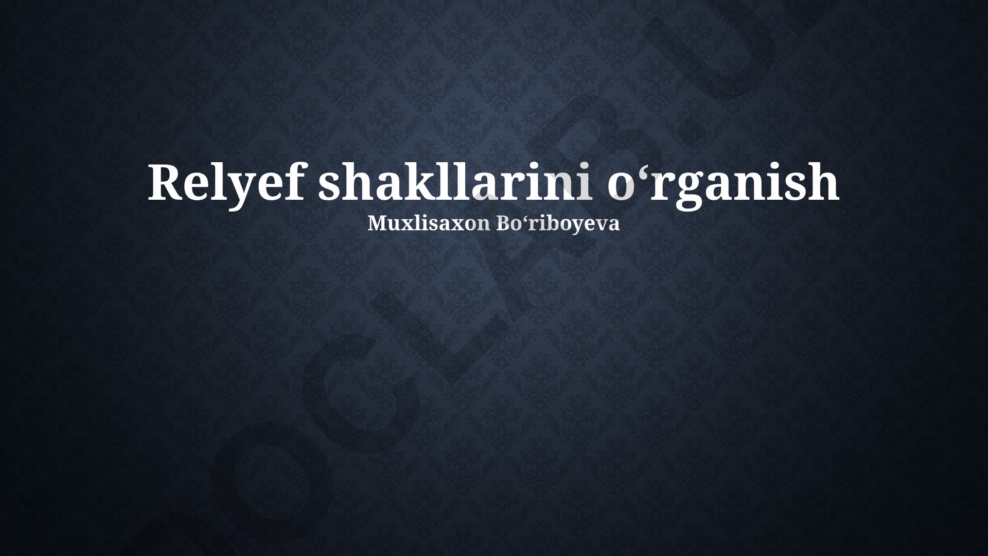 Relyef shakllarining xususiyatlari va xaritalarini o'qish