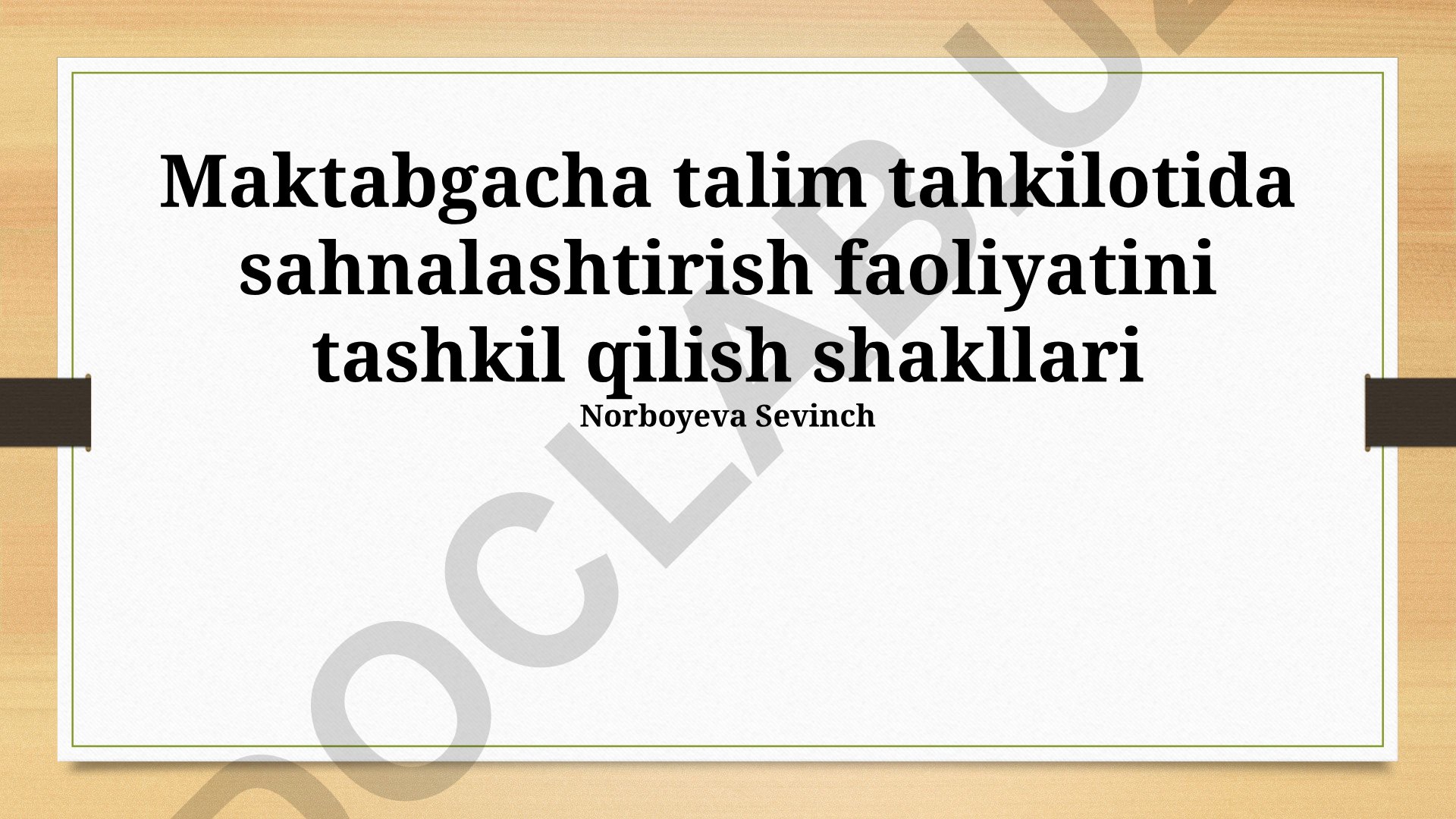 Maktabgacha ta'limda sahnalashtirish faoliyatini tashkil qilish shakllari