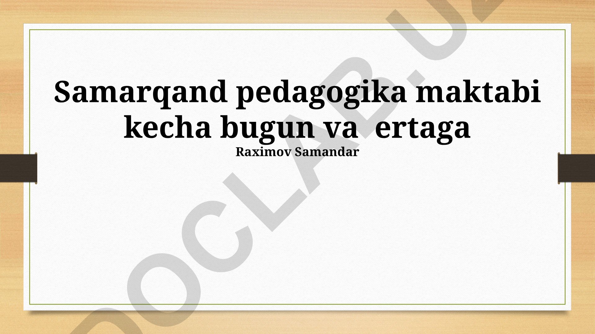 Samarqand pedagogika maktabining kecha, bugun va ertagi