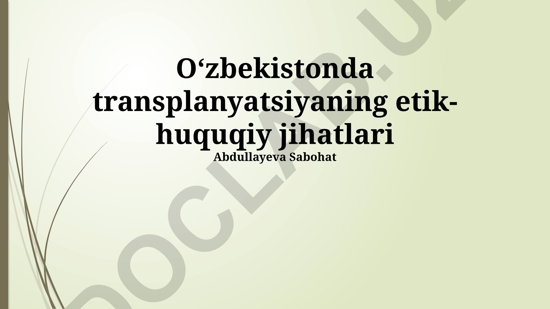O'zbekistonda transplantatsiyaning etik-huquqiy jihatlari