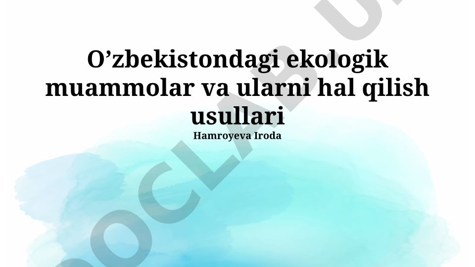 O'zbekistondagi ekologik muammolar va ularni hal qilish usullari