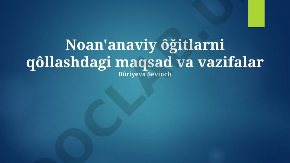 An'anaviy bo'lmagan o'g'itlardan foydalanish maqsad va vazifalari