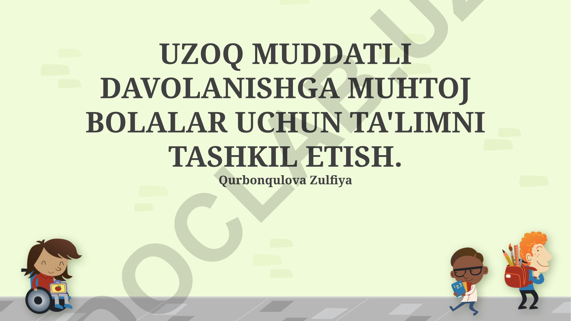 Uzoq muddatli davolanishga muhtoj bolalar uchun ta'limni tashkil etish