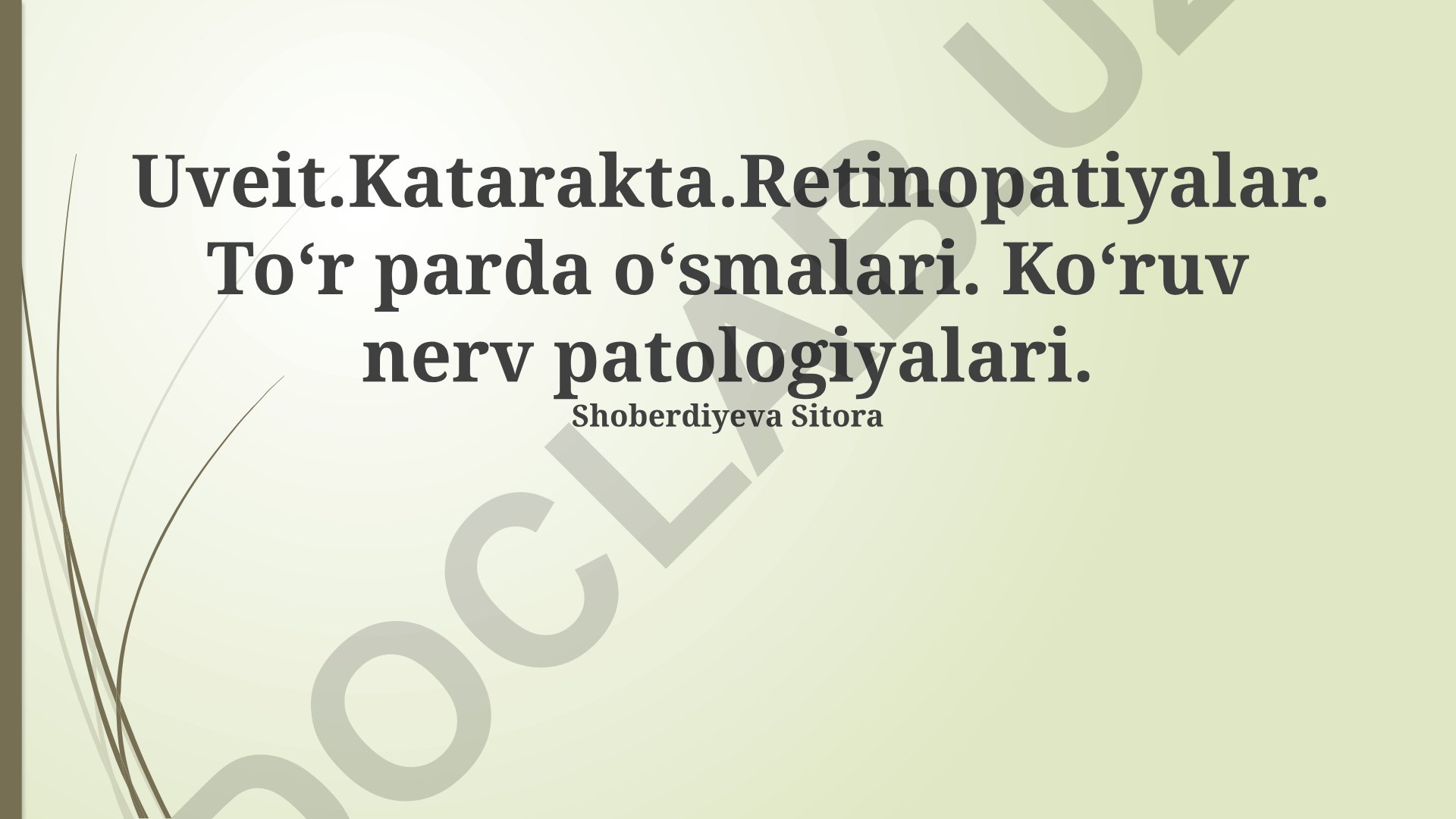 Uveit, Katarakta, Retinopatiyalar va Koʻz Nervi Patologiyalari