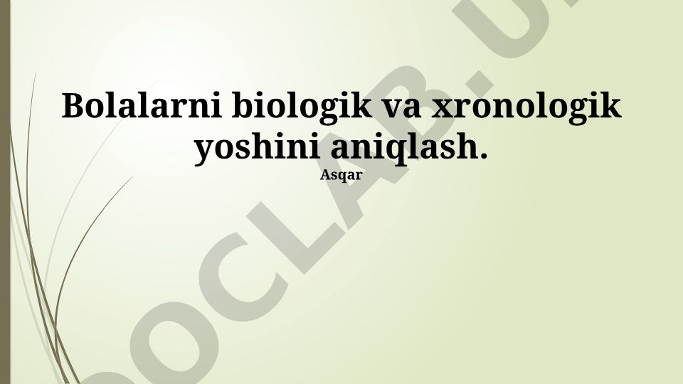 Bolalarning biologik va xronologik yoshini aniqlash usullari