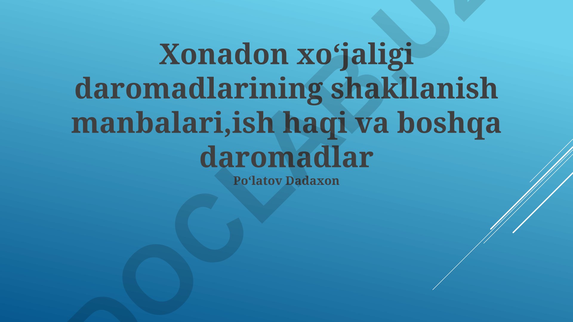 Xonadon xoʻjaligi daromadlarining shakllanish manbalari va taqsimlanishi