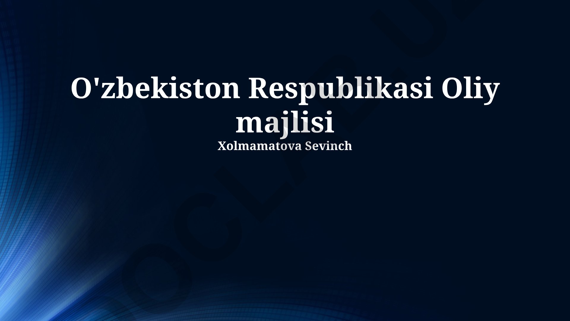O'zbekiston Respublikasi Oliy Majlisining tuzilishi va vakolatlari