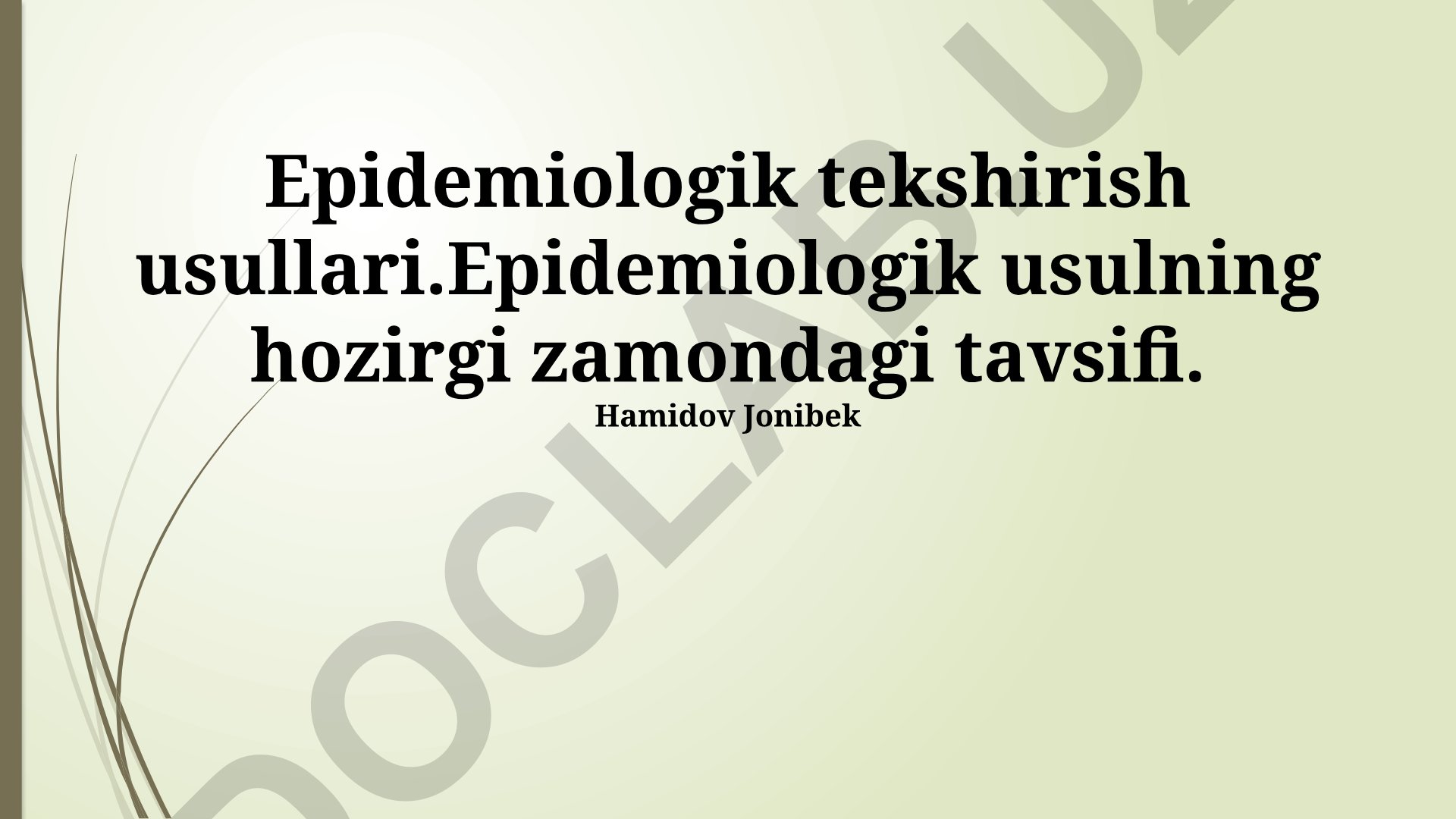 Epidemiologik tekshirish usullari va zamonaviy epidemiologik usulning tavsifi