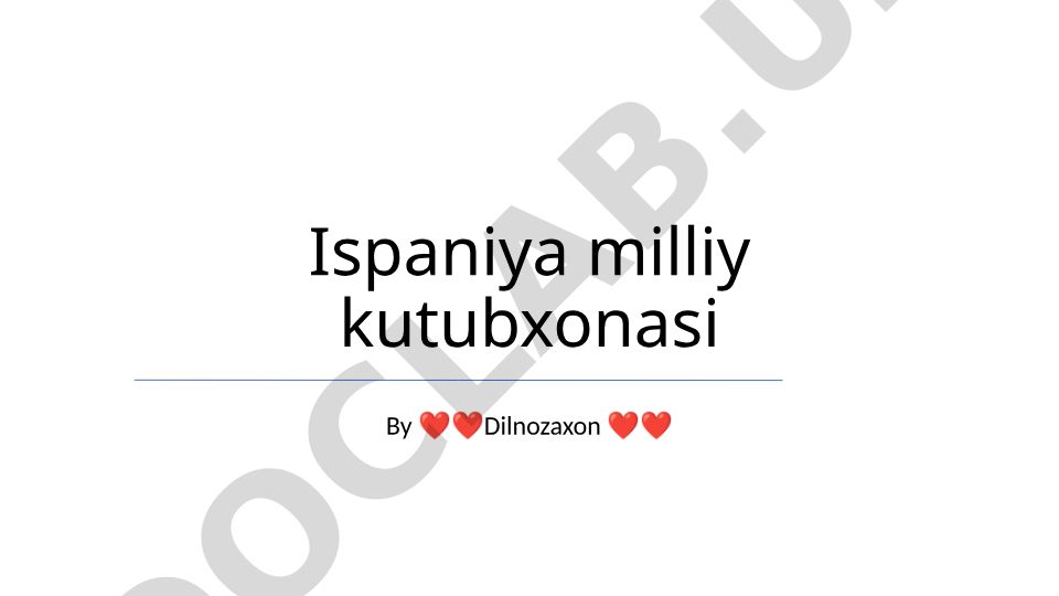 Ispaniya Milliy Kutubxonasi: Tarix, Xizmatlar va To'plamlar