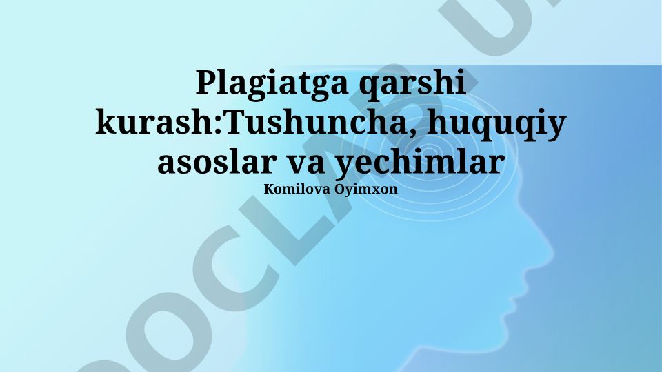 Plagiatga qarshi kurash: tushuncha, huquqiy asoslar va yechimlar