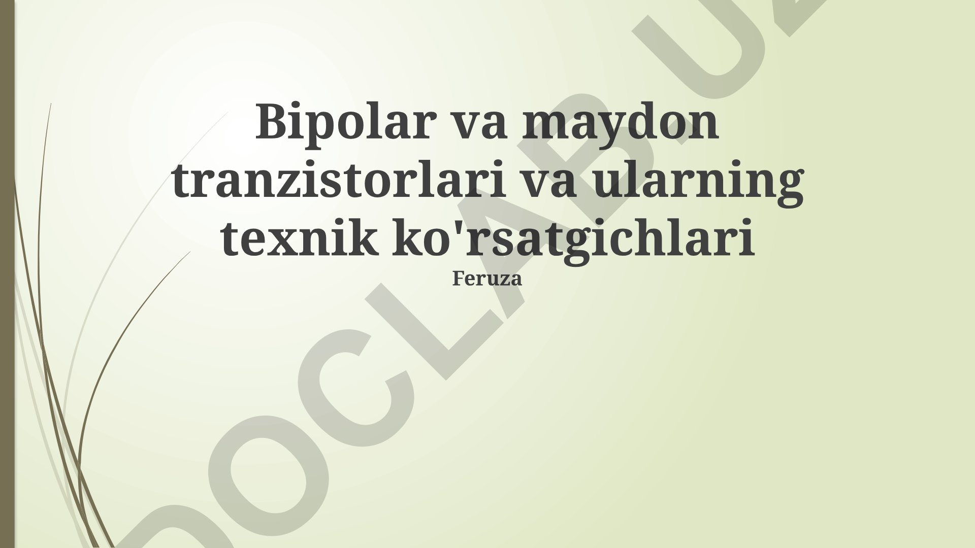 Bipolar va maydon tranzistorlari va ularning texnik ko'rsatgichlari