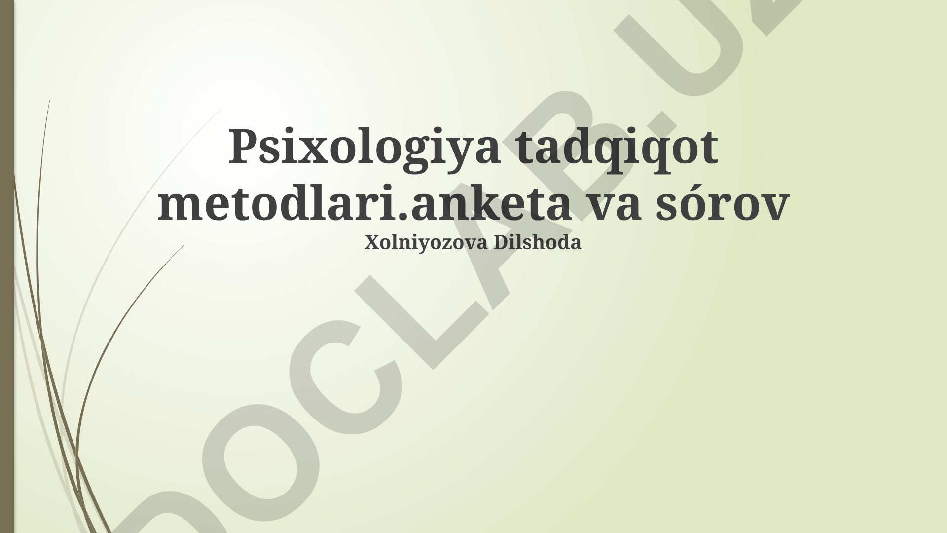Psixologiya tadqiqot metodlari: Savolnoma va So'rovnoma