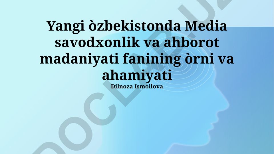 Yangi O'zbekistonda media savodxonlik va axborot madaniyati