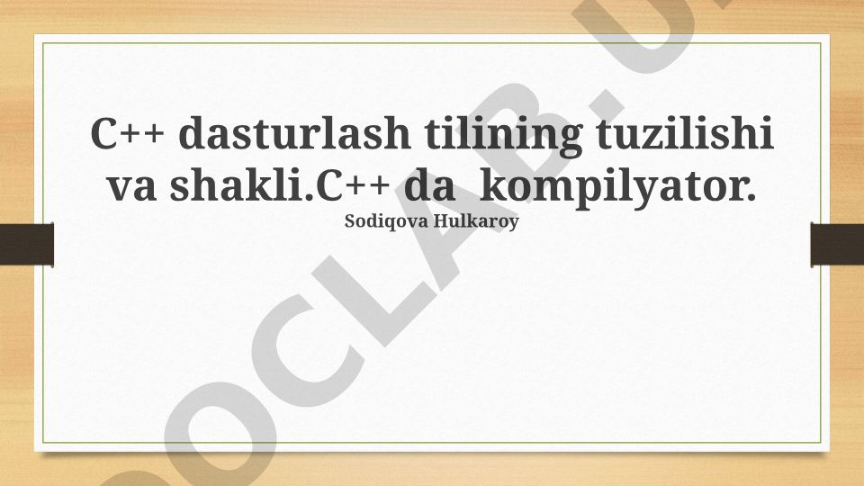 C++ dasturlash tilining tuzilishi va kompilyatsiya jarayoni
