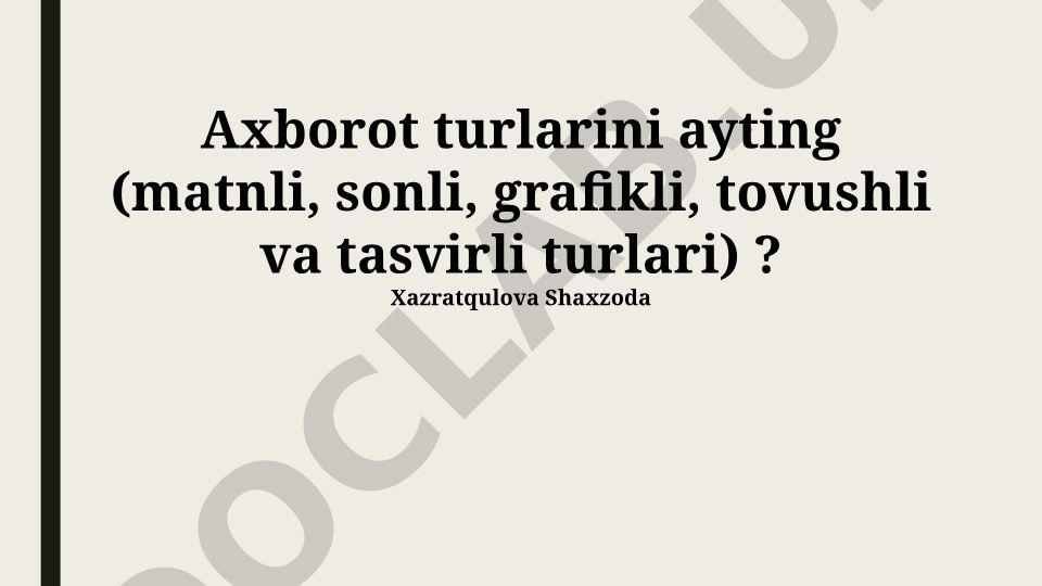 Axborot turlari: matnli, sonli, grafikli, tovushli va tasvirli