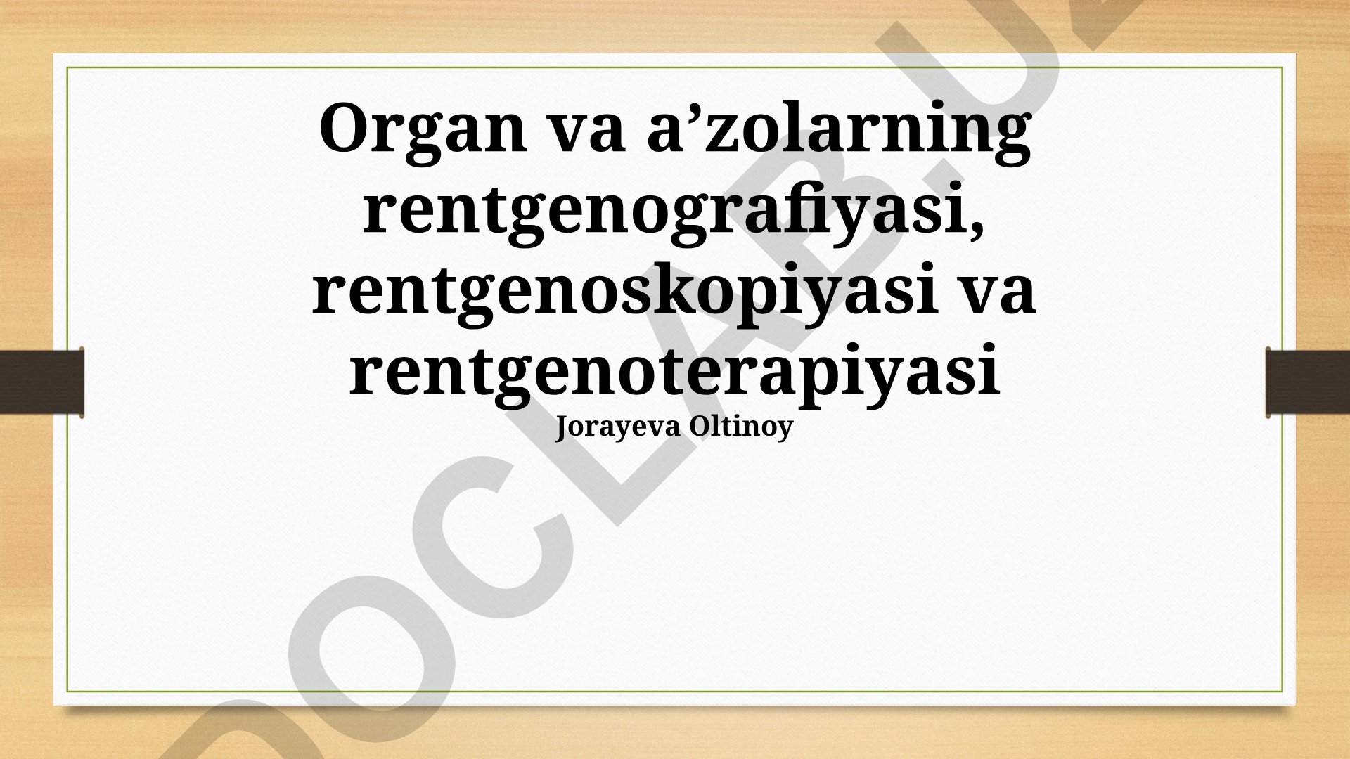 Organ va a'zolarning rentgenografiyasi, rentgenoskopiyasi va rentgenoterapiyasi