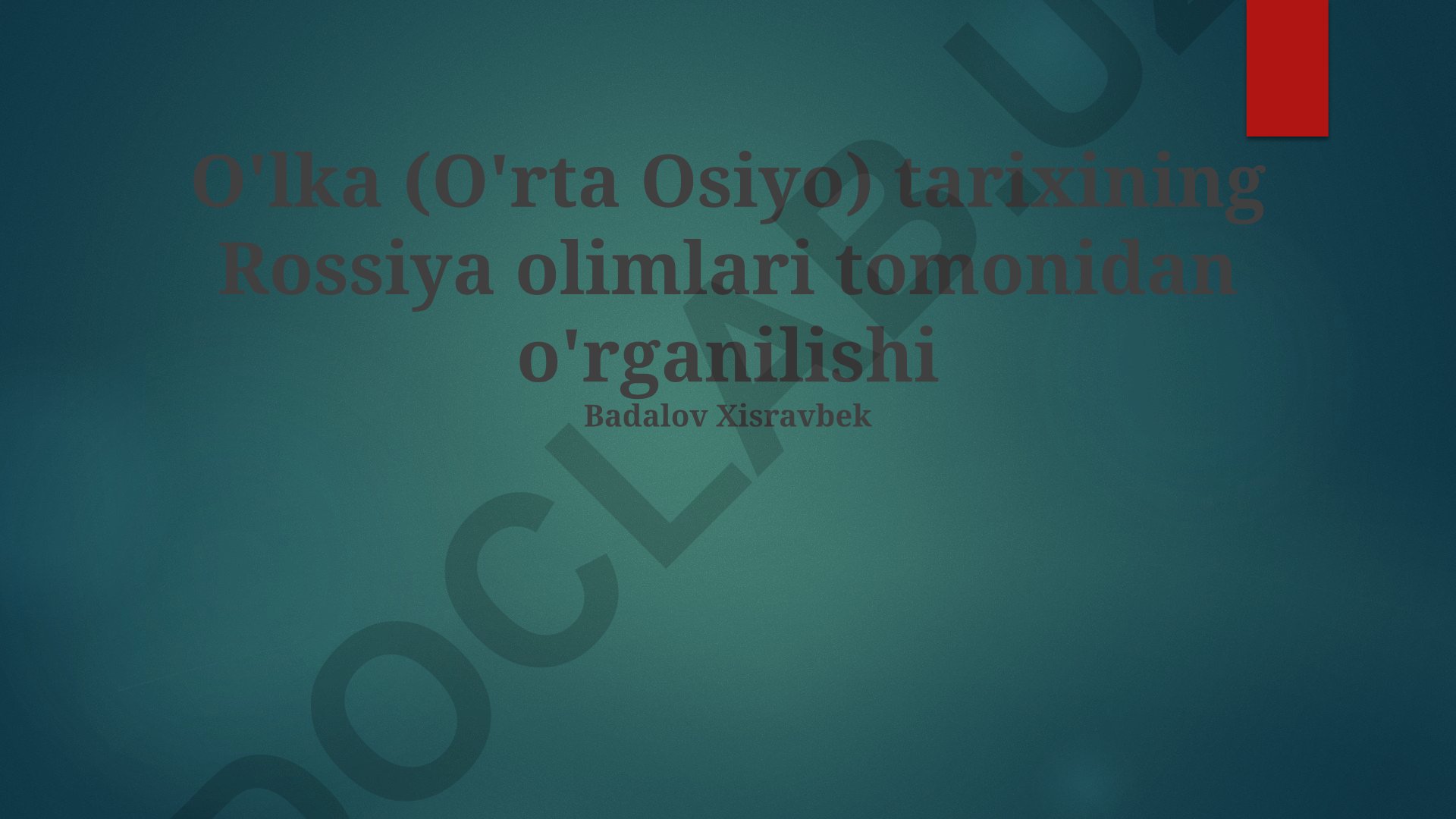 Rossiya olimlari tomonidan O'rta Osiyo tarixini o'rganish
