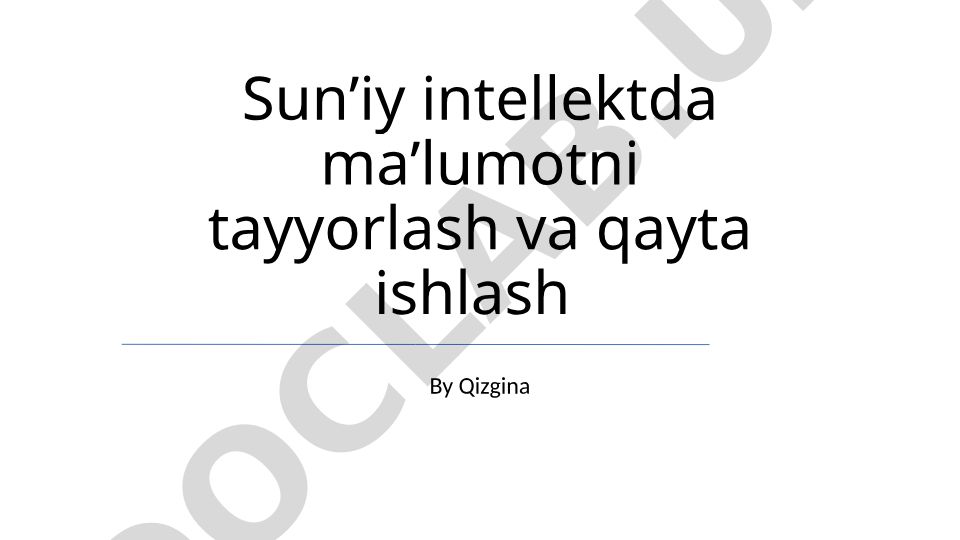 Sunʼiy intellektda maʼlumotni tayyorlash va qayta ishlash