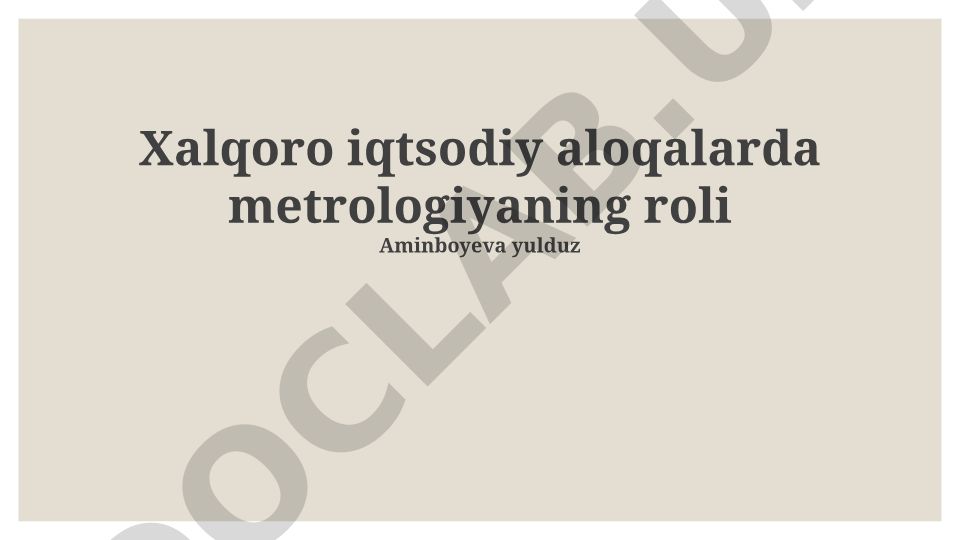 Xalqaro iqtisodiy aloqalarda metrologiyaning roli