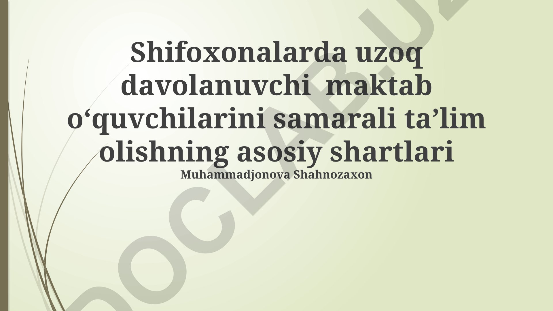 Shifoxonalarda uzoq davolanuvchi maktab oʻquvchilarini samarali taʼlim olishning asosiy shartlari