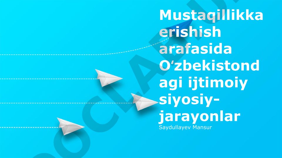 Mustaqillikka erishish arafasida Oʻzbekistondagi ijtimoiy siyosiy-jarayonlar