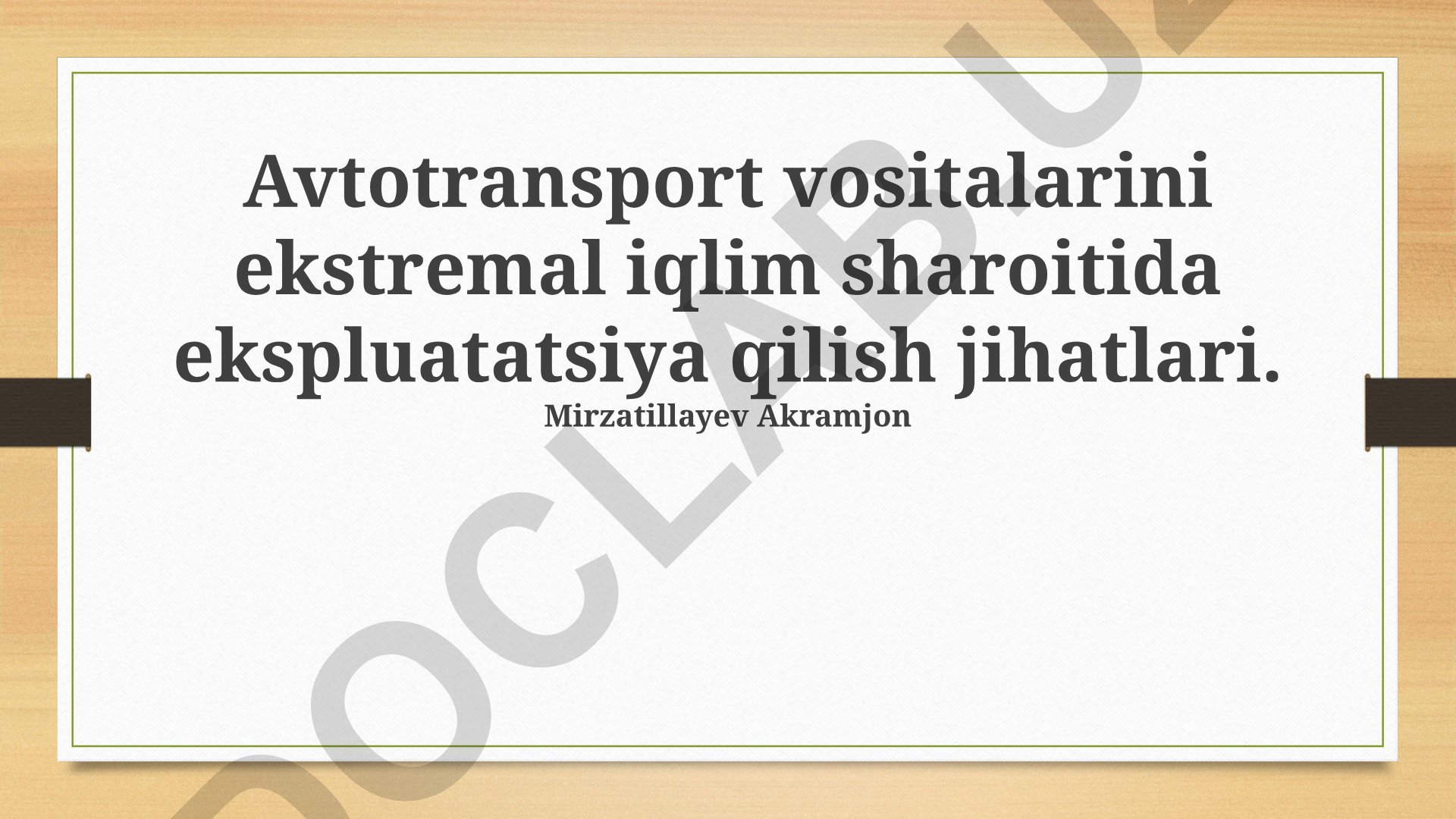 Avtotransport vositalarini ekstremal iqlim sharoitida ekspluatatsiya qilish jihatlari