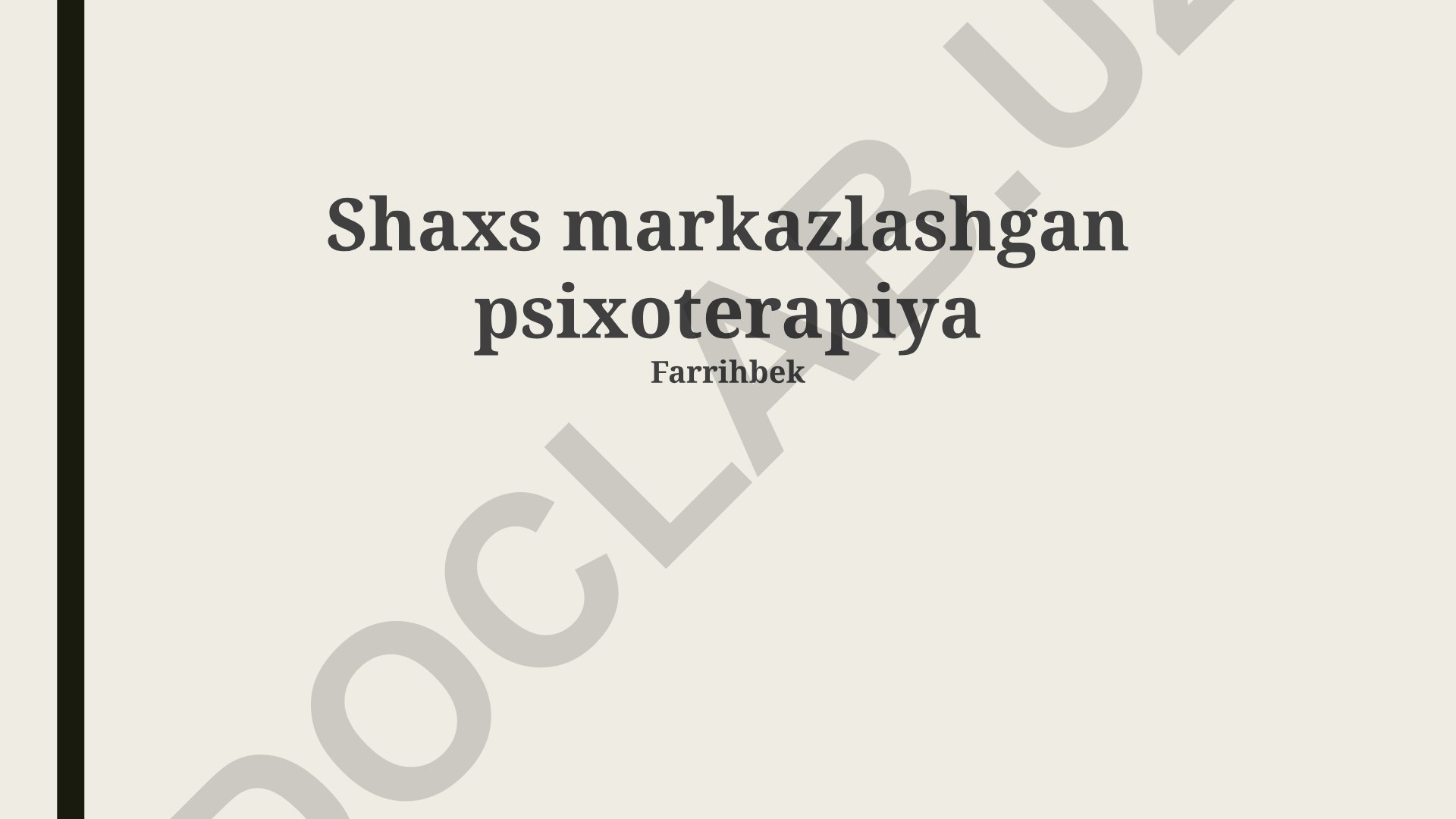 Shaxs markazlashgan psixoterapiya: samaradorlik, tamoyillar va texnikalar