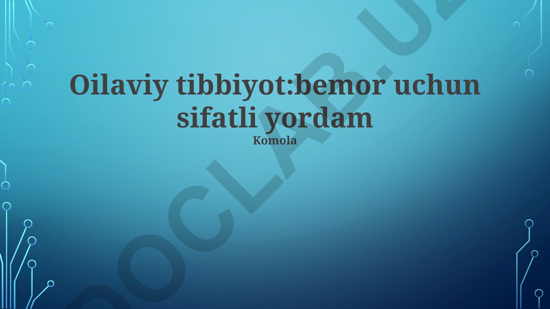 Oilaviy tibbiyot: bemor uchun sifatli yordam